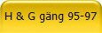 H & G gäng 95-97